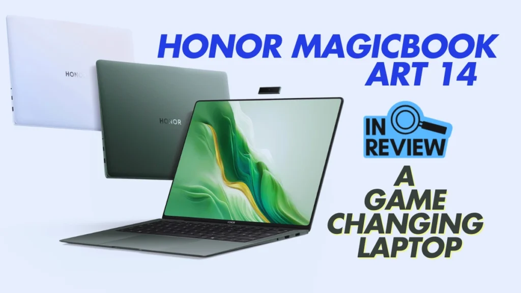 Honor MagicBook Art 14 Review: A Game-Changing Laptop