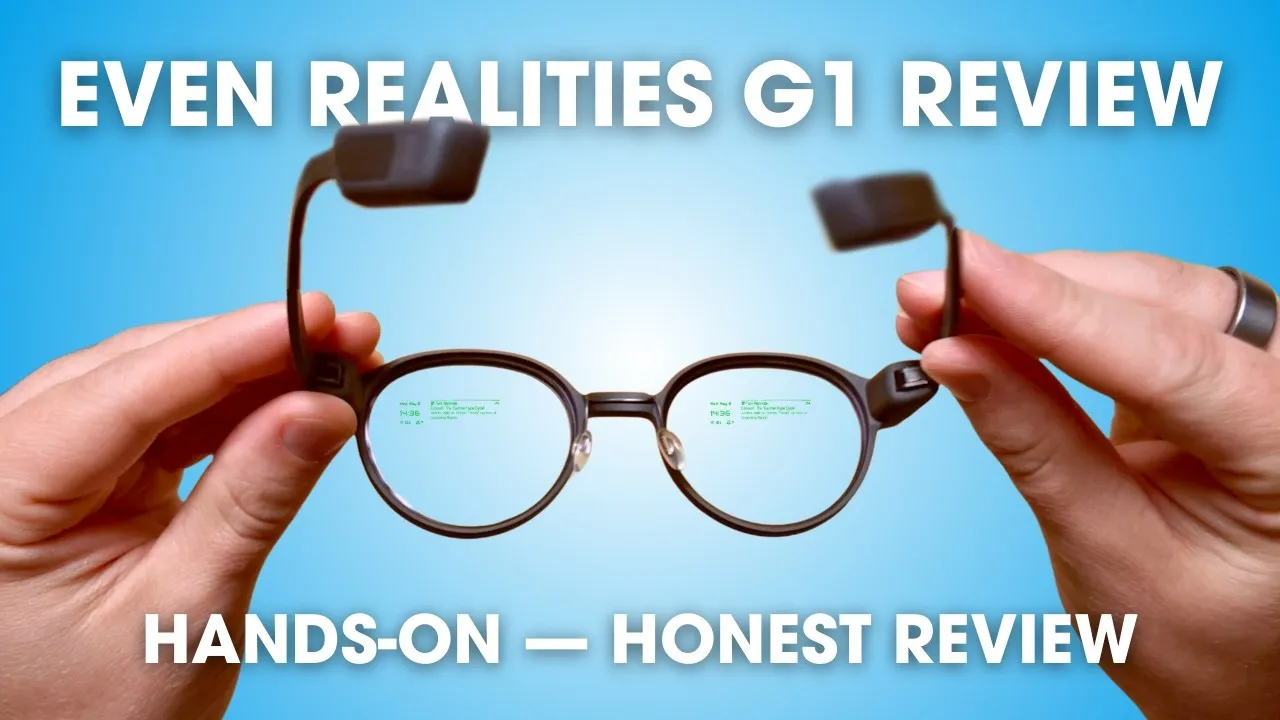 Even Realities G1 Review: Hands-On Honest Review; Pros and Cons of Even G1 Smart Glasses 2025