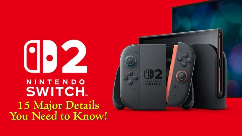 Nintendo Switch 2 Launch: 15 Major Details You Need to Know! 1 Nintendo Switch 2 Launch: 15 Major Details You Need to Know!