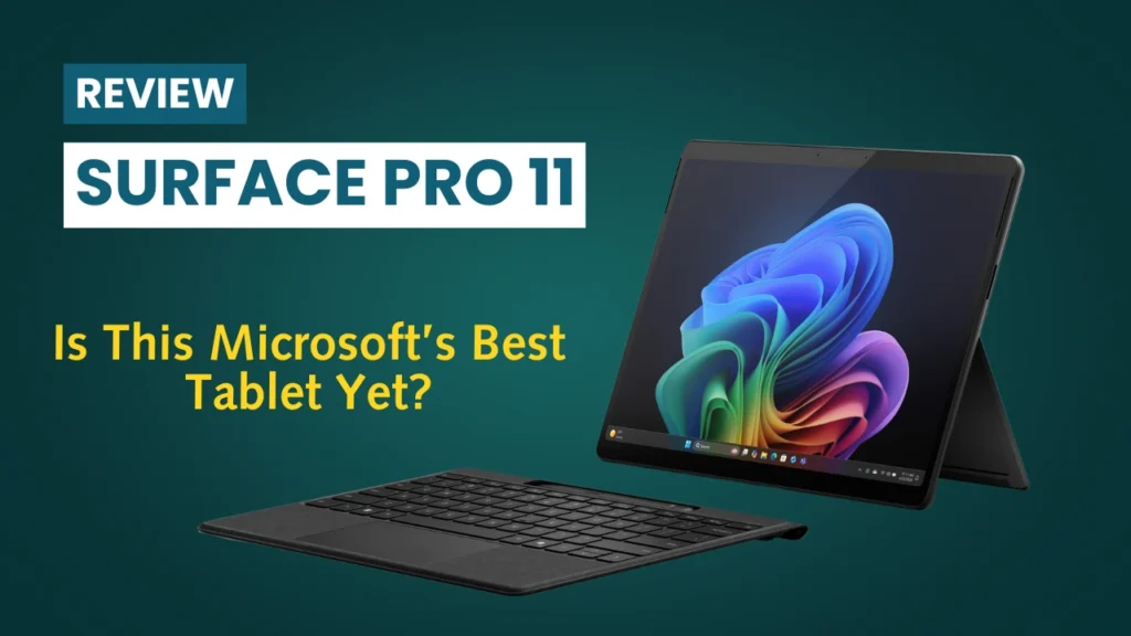 Surface Pro 11 Review: Is This Microsoft’s Best Tablet Yet? 1 Surface Pro 11 Review: Is This Microsoft’s Best Tablet Yet?