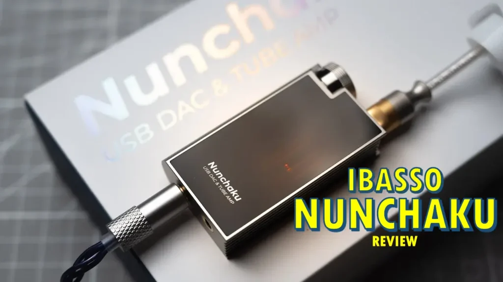 iBasso Nunchaku Review: Best & Ultimate Hybrid DAC for Audiophiles in 2025?