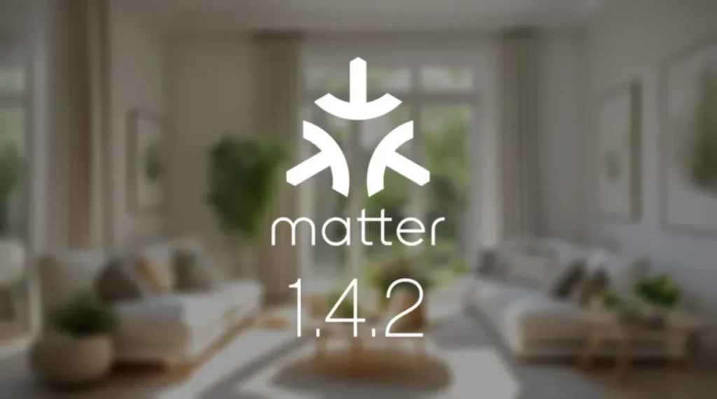 Matter 1.4.2 Update: Smarter, More Secure Smart Homes Across the U.S. 1 Matter 1.4.2 Update - Tech Uplifter